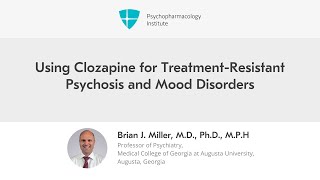 Using Clozapine for Treatment Resistant Psychosis and Mood Disorders [upl. by Carmelina]