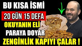 BU KISA İSMİ 20 GÜN 15 DEFA OKUYANIN ELİ PARAYA DOYAR ZENGİNLİK KAPIYI ÇALAR Erbain idrisiyye 2isim [upl. by Ettedranreb]