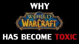 Why World of Warcraft Has Become Toxic [upl. by Nahtanohj]