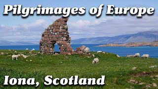 Iona Scotland  Pilgrimages of Europe [upl. by Linker]