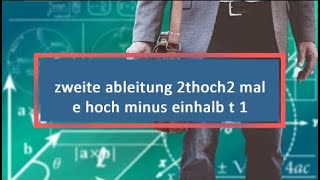 zweite ableitung 2thoch2 mal e hoch minus einhalb t 1 [upl. by Oinigih437]