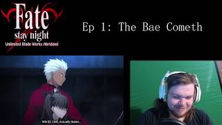 THE BAE HAS ARRIVED  FateStay Night UBW Abridged  Episode 1 Reaction [upl. by Malloy]