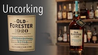 Uncorking Old Forester 1920 Prohibition Style [upl. by Greggory]