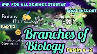 All the Branches of Biology Explained A Complete Overview [upl. by Aisorbma]