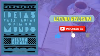 RESUMO DO LIVRO  IDEIAS PARA ADIAR O FIM DO MUNDO  AILTON KRENAK  LeituraReflexiva [upl. by Marten]