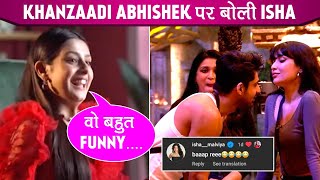 Bigg Boss 17 Isha Ne Kiya Apne Samarth Ke Meme Aur Khanzaadi Abhishek Ke Rishtey Par React [upl. by Mallina346]