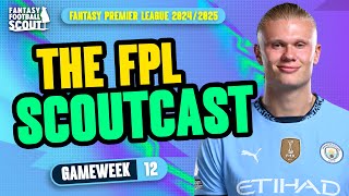 FPL SCOUTCAST GW12 🚨  BEST PLAYERS TO BUY  Fantasy Premier League Tips 202425 [upl. by Atiniuq]