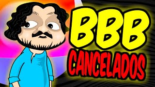 BBB dos CANCELADOS [upl. by Saleem]