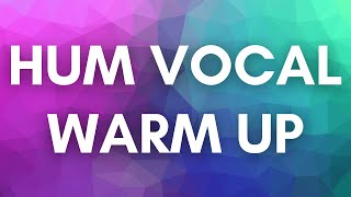 Hum Vocal Warm Up 1 [upl. by Sonstrom]