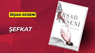 23Şefkatİrşad Ekseni Sesli Kitap Fethullah Gülen [upl. by Enneirda]