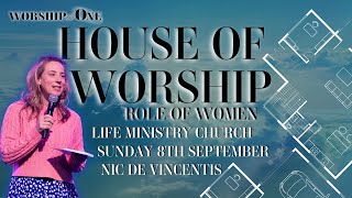 HOUSE OF WORSHIP  ROLE OF WOMEN  Nic De Vincentis  Sunday 8th September  Life Ministry Church [upl. by Darleen347]