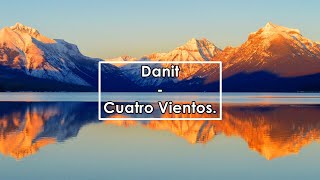 Danit  Cuatro Vientos Lyrics  Letra [upl. by Ellsworth945]