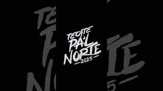 ► Tecate Pal Norte 2025 ☆ Apodaca Group ▪︎ Monterrey [upl. by Bruis]