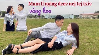 MAM LI NYIAG DEEV NEJ TEJ TXIV  VÀNG HOA COVER MV4 [upl. by Notxarb]