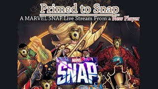 Primed to SNAP A Marvel SNAP Live Stream From a New Player [upl. by Evanthe]