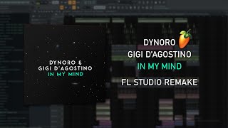 In My Mind  Dynoro amp Gigi DAgostino  FL Studo Remake FLP [upl. by Del]