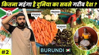 How Expensive Is World Poorest Country Burundi 🇧🇮 Indian In Africa [upl. by Selrahcnhoj487]