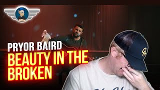 PRYOR BAIRD REACTION quotBEAUTY IN THE BROKENquot REACTION VIDEO [upl. by Nauqit]