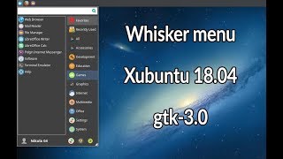 Whisker Menu Theming on Xubuntu 1804 xfce4panel 2018 [upl. by Giark121]