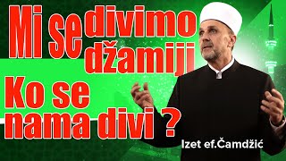 Izet ef Camdzic Mi se divimo dzamiji [upl. by Maryrose]