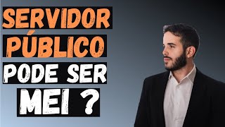 Servidor Público pode abrir MEI [upl. by Resiak]