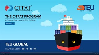 TEU GLOBAL  CTPAT Program Brief Introduction [upl. by Schultz]