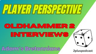 Oldhammer 2 Interviews Adams Bretonnians  Warhammer The Old World Tournament [upl. by Ardath]