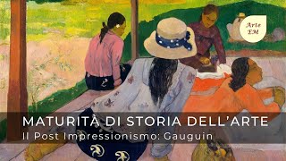 Il Post Impressionismo Gauguin Breve ripasso per la Maturità [upl. by Joellen]