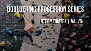 Bouldering Progression Series  Intermediate I  V4 V5 [upl. by Nilved]