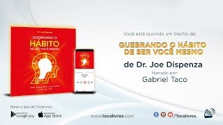 Audiolivro  Quebrando o Hábito de Ser Você Mesmo [upl. by Bloxberg730]