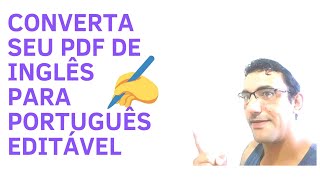 COMO TRADUZIR PDF DO INGLÊS PARA PORTUGUÊS E EDITAR ARQUIVO [upl. by Atok]