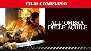 AllOmbra delle Aquile  Storico  Film Completo in Italiano [upl. by Attela]