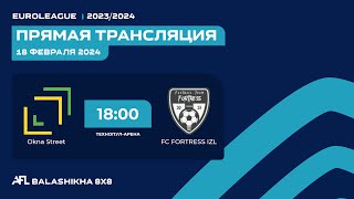 AFL23 Balashikha Euroleague 2324 Day 15 Okna Street  FC FORTRESS IZL [upl. by Applegate]