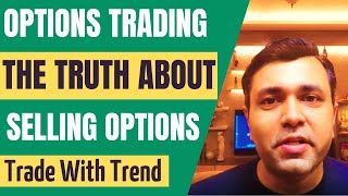 Options Trading Strategy  Selling Options  Part 3 [upl. by Major]