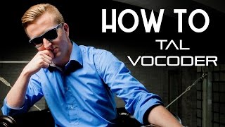 HOW TO TAL VOCODER [upl. by Winfrid972]