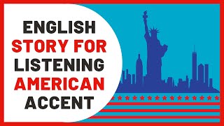 English Story for Listening American Accent [upl. by Adena240]