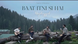 Twin Strings Originals  Baat Itni Si Hai Unplugged [upl. by Nyluqcaj]