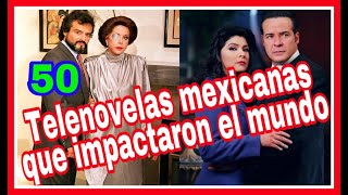 50 Mejores Telenovelas Mexicanas que fueron un éxito [upl. by Edia]