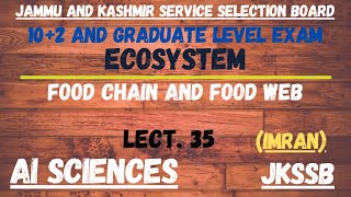 FOOD CHAIN AND FOOD WEB ECOSYSTEM LECT 35 JKSSB EXAMS [upl. by Aihsenrad151]