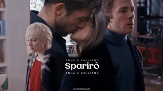 Anna × Emiliano ✦ Sparirò [upl. by Duax]