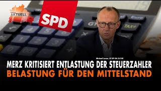 Merz kritisiert Entlastung der Steuerzahler [upl. by Etteyafal]