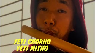 Yeti chokho yeti mitho on flute [upl. by Brenn]