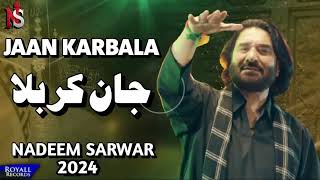 Nadeem Sarwar Noha 202425  JAAN KARBALA جان ڪربلا Nohay 2024  promo nadeemsarwar 202425 [upl. by Marlen]