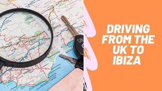 Driving From Grimsby UK to Ibiza Check Out Our Road Trip [upl. by Brenk]