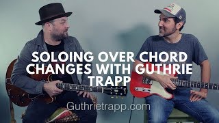 How To Solo Over Chord Changes  With Terrifying Nashville Guitarist Guthrie Trapp  Guitar Lesson [upl. by Aiuqal]