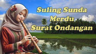 Suling Sunda Merdu  Surat Ondangan  Kecapi Suling Sunda  Traditional Music [upl. by Sholes]