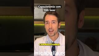 O que é a capsulotomia com YAG laser oftalmologia [upl. by Crandale353]