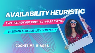 Availability Heuristic Understanding the Power of Accessibility Cognitive Biases [upl. by Bick]