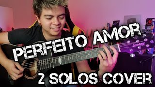 PERFEITO AMOR  OFICINA G3  2 SOLOS COVER BY JUNINHO NAKAGAWA [upl. by Okika71]