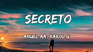 Anuel AA Karol G  Secreto Letra  Lyrics [upl. by Sifan]